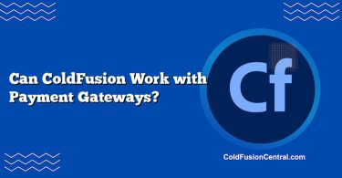 Can ColdFusion Work with Payment Gateways?