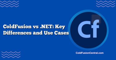 ColdFusion vs .NET: Key Differences and Use Cases