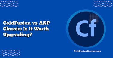 ColdFusion vs ASP Classic: Is It Worth Upgrading?