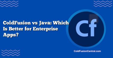 ColdFusion vs Java: Which Is Better for Enterprise Apps?