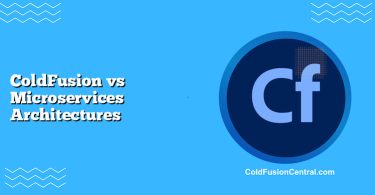 ColdFusion vs Microservices Architectures