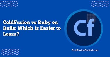 ColdFusion vs Ruby on Rails: Which Is Easier to Learn?