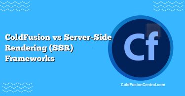 ColdFusion vs Server-Side Rendering (SSR) Frameworks