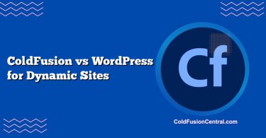 ColdFusion vs WordPress for Dynamic Sites
