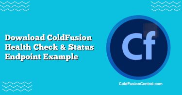 Download ColdFusion Health Check & Status Endpoint Example