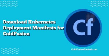 Download Kubernetes Deployment Manifests for ColdFusion