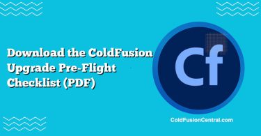 Download the ColdFusion Upgrade Pre-Flight Checklist (PDF)