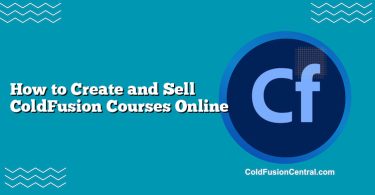 How to Create and Sell ColdFusion Courses Online