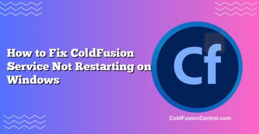 How to Fix ColdFusion Service Not Restarting on Windows