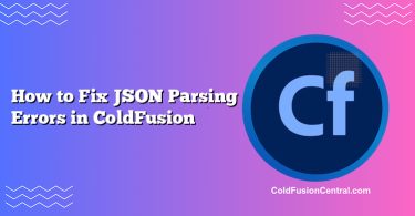 How to Fix JSON Parsing Errors in ColdFusion