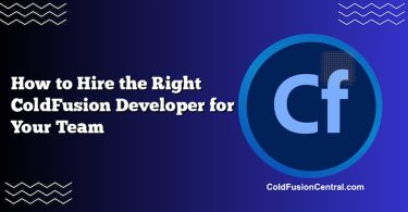 How to Hire the Right ColdFusion Developer for Your Team