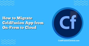 How to Migrate ColdFusion App from On-Prem to Cloud