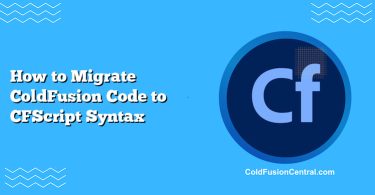 How to Migrate ColdFusion Code to CFScript Syntax