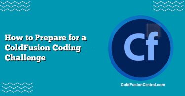 How to Prepare for a ColdFusion Coding Challenge