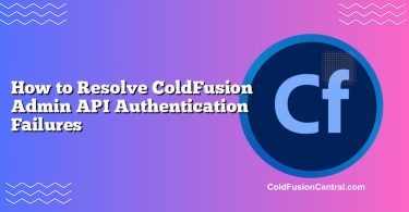 How to Resolve ColdFusion Admin API Authentication Failures