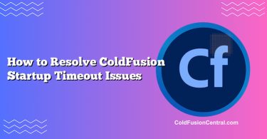 How to Resolve ColdFusion Startup Timeout Issues