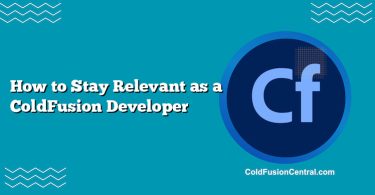 How to Stay Relevant as a ColdFusion Developer