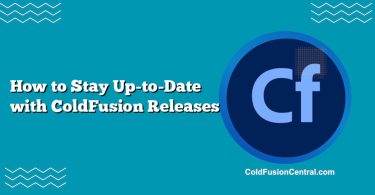 How to Stay Up-to-Date with ColdFusion Releases