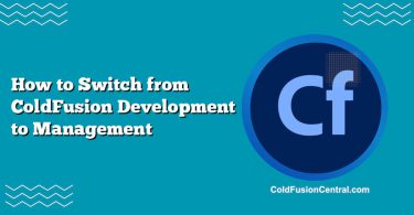 How to Switch from ColdFusion Development to Management