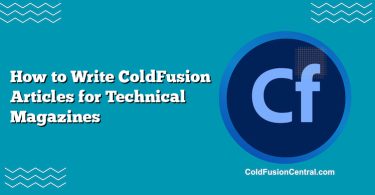 How to Write ColdFusion Articles for Technical Magazines
