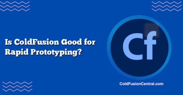 Is ColdFusion Good for Rapid Prototyping?