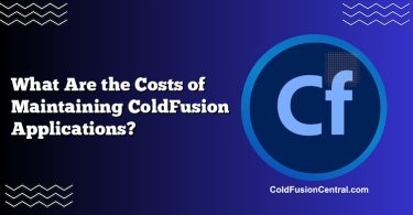 What Are the Costs of Maintaining ColdFusion Applications?