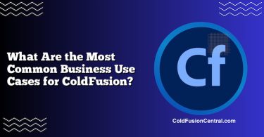 What Are the Most Common Business Use Cases for ColdFusion?