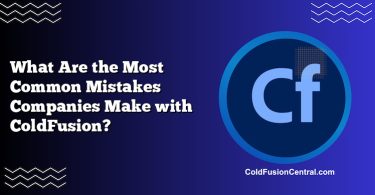 What Are the Most Common Mistakes Companies Make with ColdFusion?