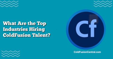 What Are the Top Industries Hiring ColdFusion Talent?