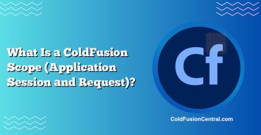 What Is a ColdFusion Scope (Application Session and Request)?
