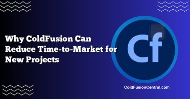 Why ColdFusion Can Reduce Time-to-Market for New Projects