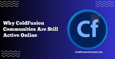 Why ColdFusion Communities Are Still Active Online