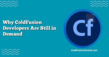 Why ColdFusion Developers Are Still in Demand