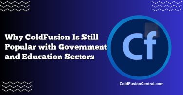Why ColdFusion Is Still Popular with Government and Education Sectors
