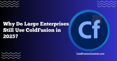Why Do Large Enterprises Still Use ColdFusion in 2025?